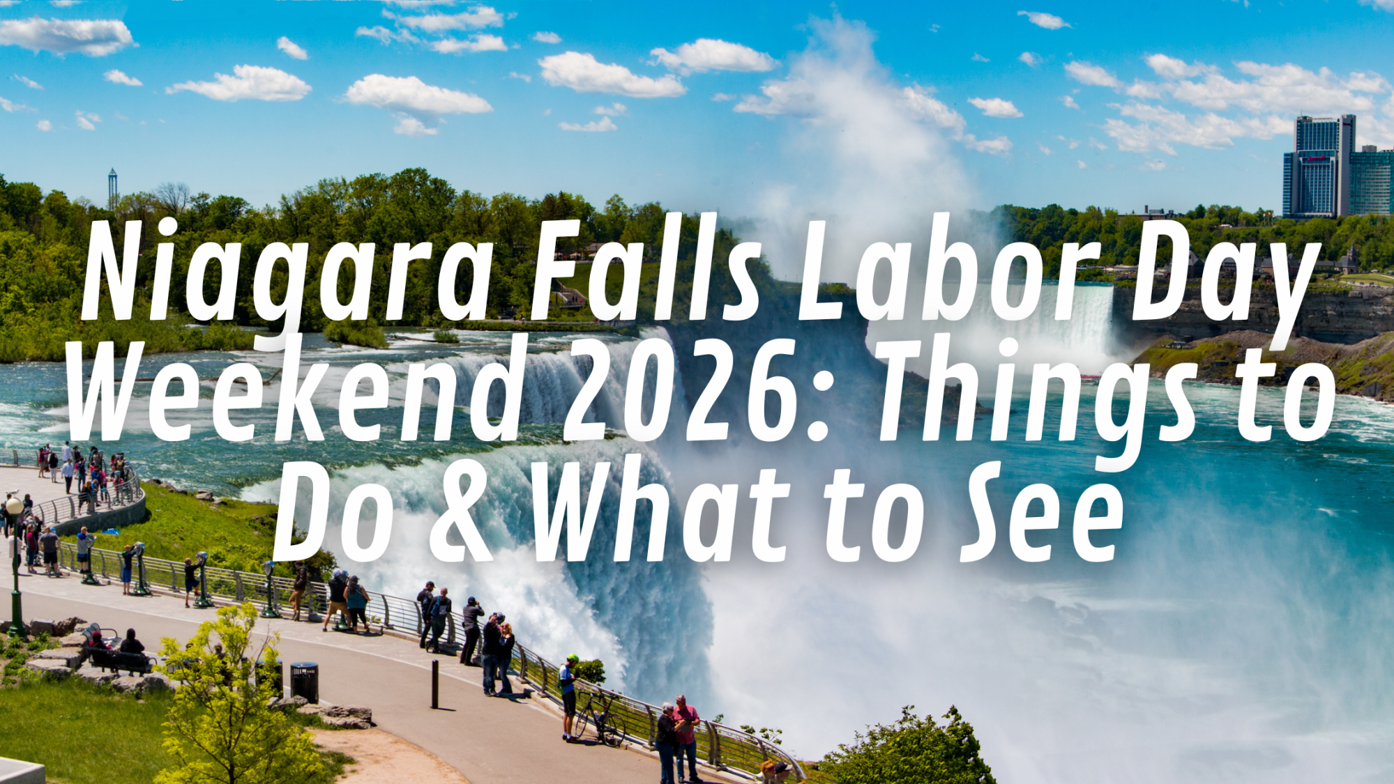 Text over Niagara Falls view advertising Labor Day 2026.