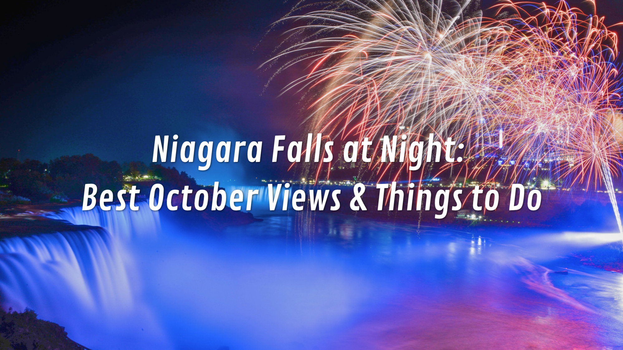 Niagara Falls with fireworks and text about October views and activities.